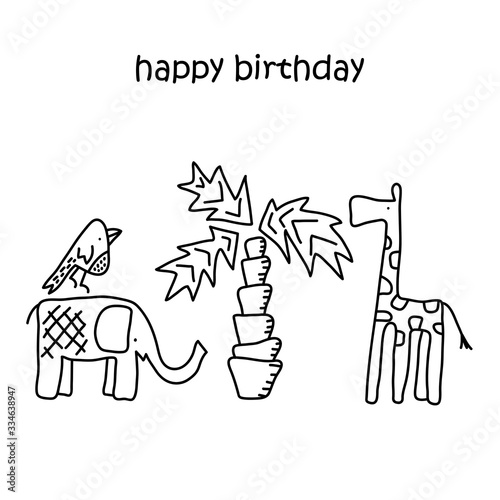 Happy birthday text. Doodle Funny elephant, giraffe, palm tree and bird. Children's drawing. Design for a festive birthday greeting card, party invitation
