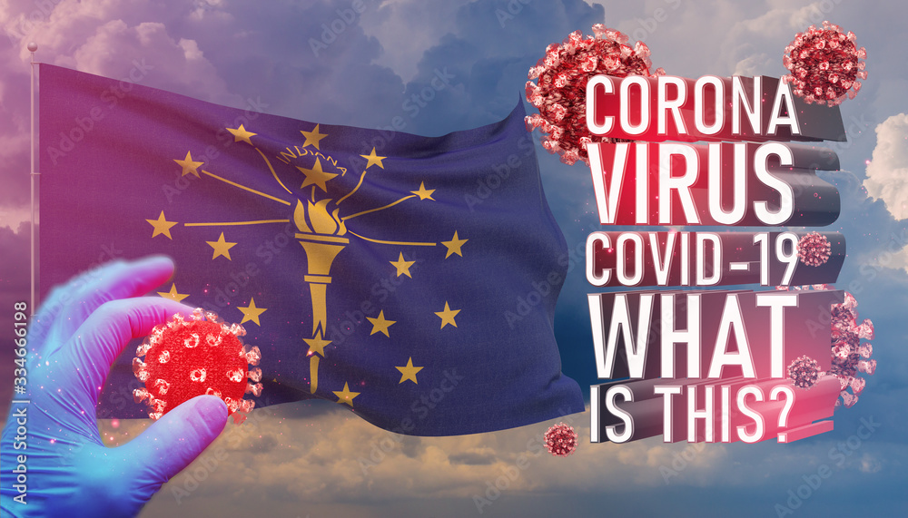 Coronavirus COVID-19, Frequently Asked Question - What Is It text, medical concept with flag of the states of USA. State of Indiana flag 3D illustration.