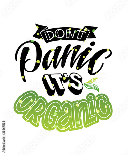 Don t panic - it s organic. Cute hand drawn doodle lettering postcard. Ecology label. Organic label.