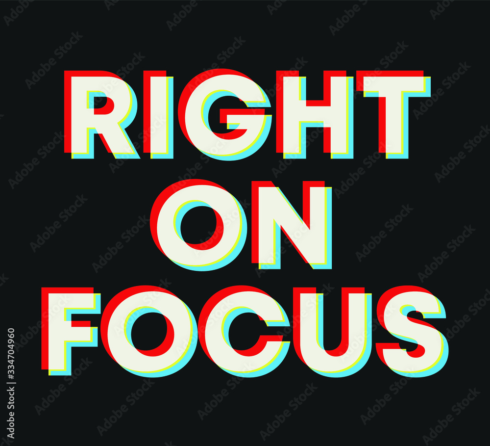 right on focus fashion slogan for different apparel and T-shirt. - Vector