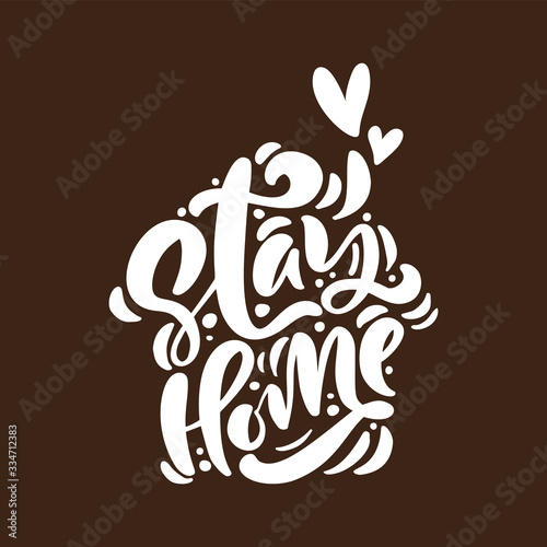 Stay home logo vector calligraphy lettering white text in form of house on brown background. to reduce risk of infection and spreading the virus. Coronavirus Covid-19, quarantine motivational poster