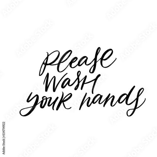 PLEASE WASH YOUR HANDS. MOTIVATIONAL VECTOR HAND LETTERING ABOUT BEING HEALTHY IN VIRUS TIME. Coronavirus Covid-19 awareness
