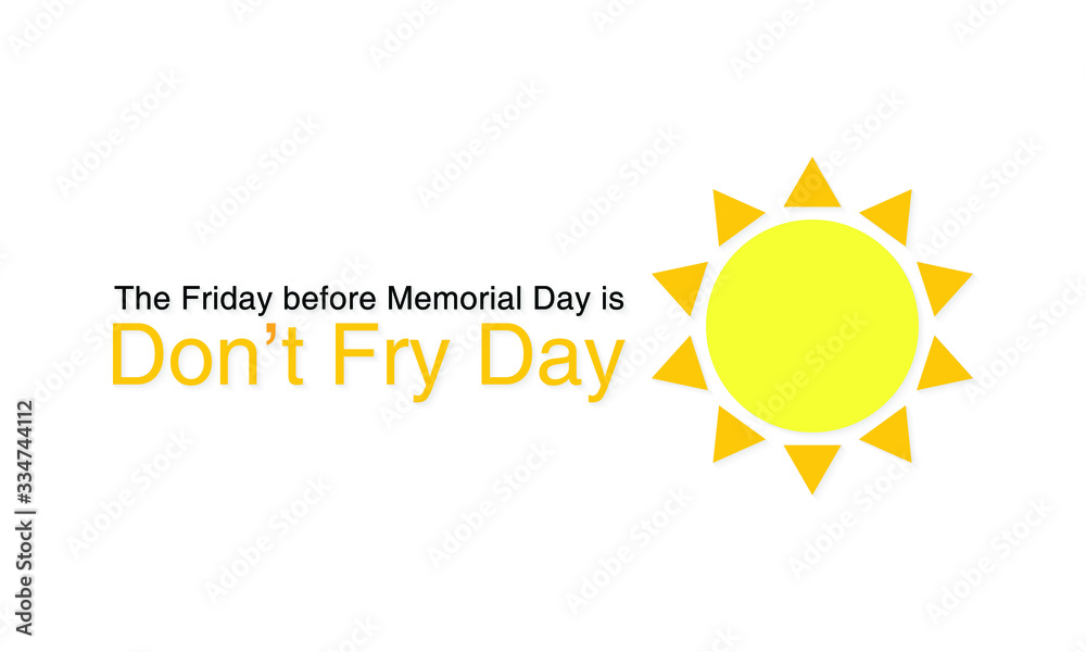 Fototapeta premium Vector illustration on the theme of Don't fry day observed each year on last Friday before memorial day in the month of May.