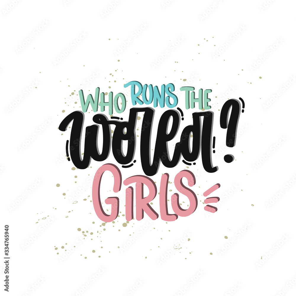 Vector hand drawn illustration. Lettering phrases Who runs the world? Girls. Idea for poster, postcard.