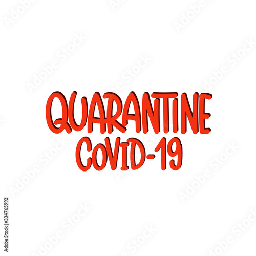 Vector hand drawn illustration. Lettering phrases Quarantine Covid-19. Idea for poster, postcard.