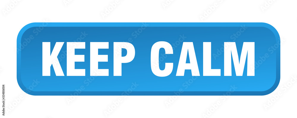 keep calm button. keep calm square 3d push button