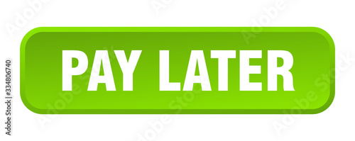 pay later button. pay later square 3d push button