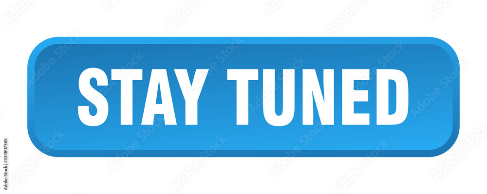 stay tuned button. stay tuned square 3d push button stay tuned button. stay tuned square 3d push button