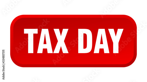 tax day button. tax day square 3d push button