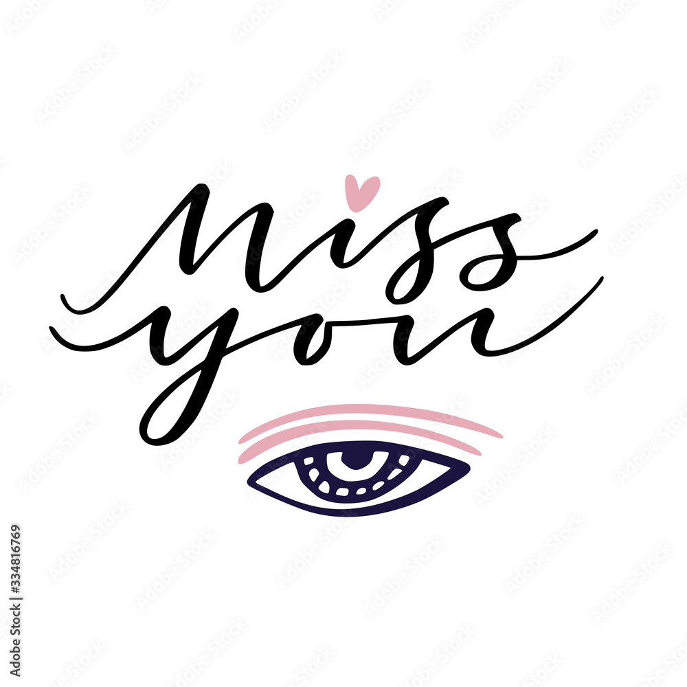 Miss you. Handwritten greeting card design. Poster for Valentines day. Modern calligraphy with eye.