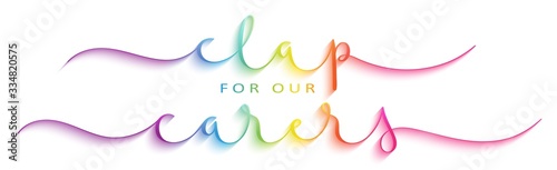 CLAP FOR OUR CARERS rainbow vector brush calligraphy banner with swashes