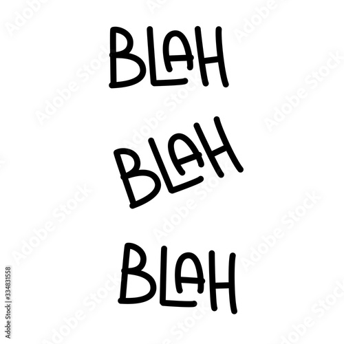 Phrase Blah Blah Blah. Handwritten modern quote on white background. Vector text element with black inscription. Marker style