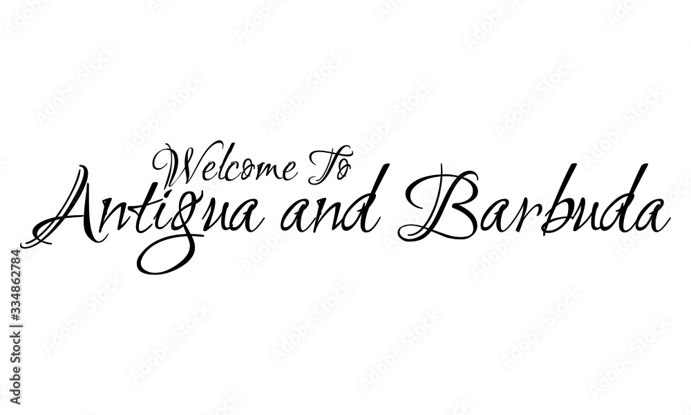 Welcome To Antigua and Barbuda Creative Cursive Grungy Typographic Text on White Background Welcome To Antigua and Barbuda Creative Cursive Grungy Typographic Text on White Background