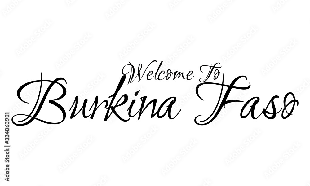 Welcome To Burkina Faso Creative Cursive Grungy Typographic Text on White Background