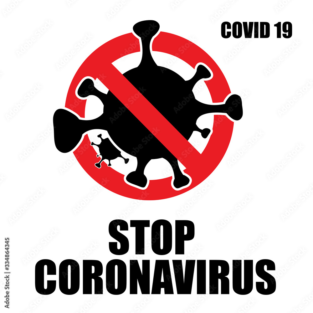 Vector illustration of a sign saying stop Coronavirus - Covid 19 Vector illustration of a sign saying stop Coronavirus - Covid 19