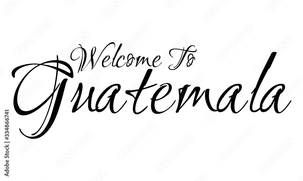 Welcome To Guatemala Creative Cursive Grungy Typographic Text on White Background