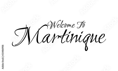 Welcome To Martinique Creative Cursive Grungy Typographic Text on White Background
