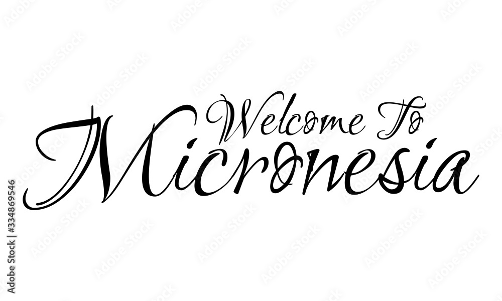 Welcome To  Micronesia Creative Cursive Grungy Typographic Text on White Background