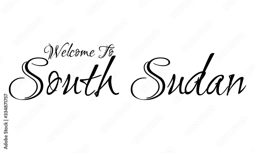 Welcome To  South Sudan Creative Cursive Grungy Typographic Text on White Background