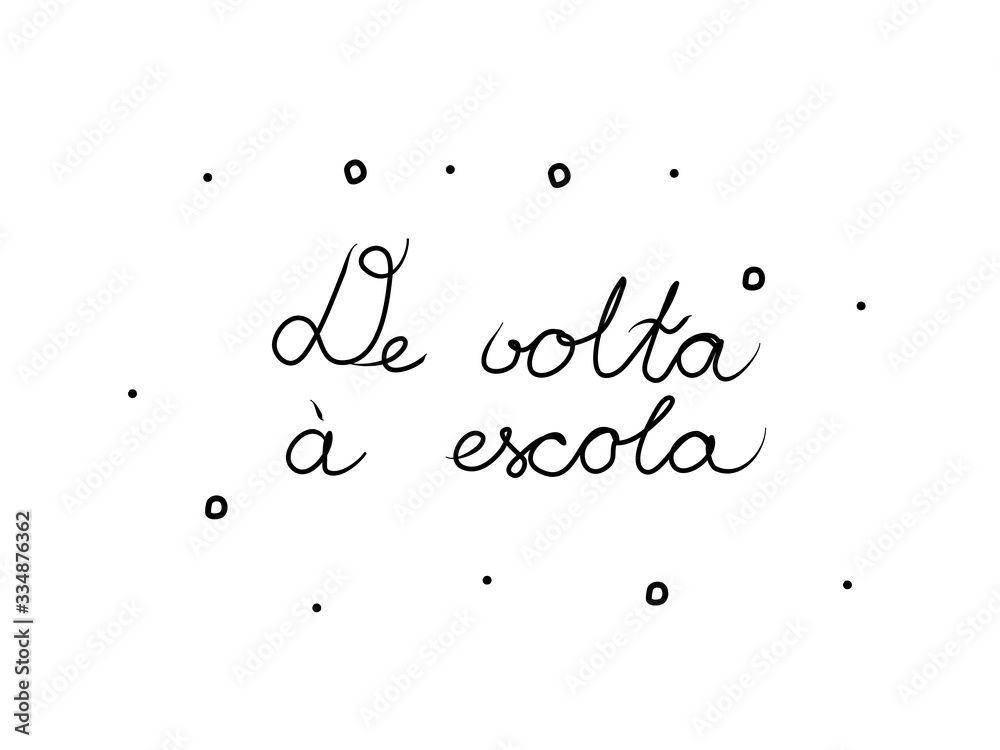 De volta à escola phrase handwritten with a calligraphy brush. Back to school in portuguese. Modern brush calligraphy. Isolated word black