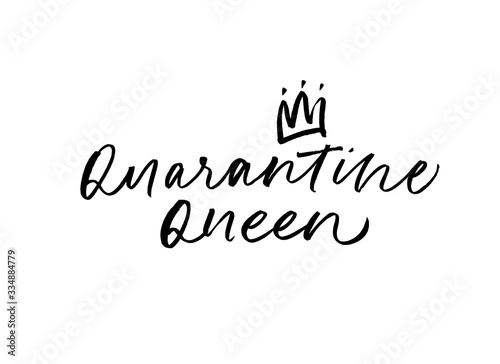 Quarantine queen vector lettering with crown for self quarantine time. Protection or measure from coronavirus, COVID 19.