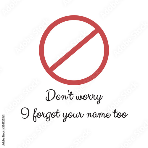 Funny phrase for printing on t- shirts. Don’t worry. I forgot your name too. Stylish design for placement on clothes and things. Beautiful quote. Motivational call for placement on posters. Free Download Funny phrase for printing on t- shirts. Don’t worry. I forgot your name too. Stylish design for placement on clothes and things. Beautiful quote. Motivational call for placement on posters. - GFXLoad