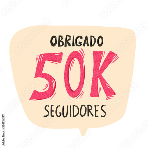 50 k Obrigado seguidores Thank you portuguese