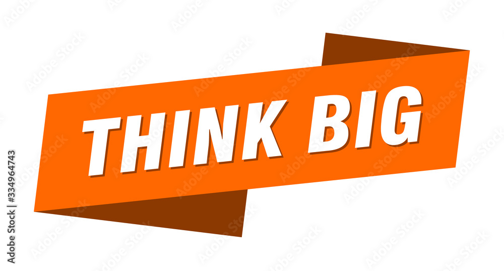 think big banner template. think big ribbon label sign think big banner template. think big ribbon label sign