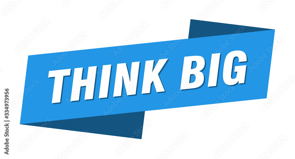 think big banner template. think big ribbon label sign think big banner template. think big ribbon label sign