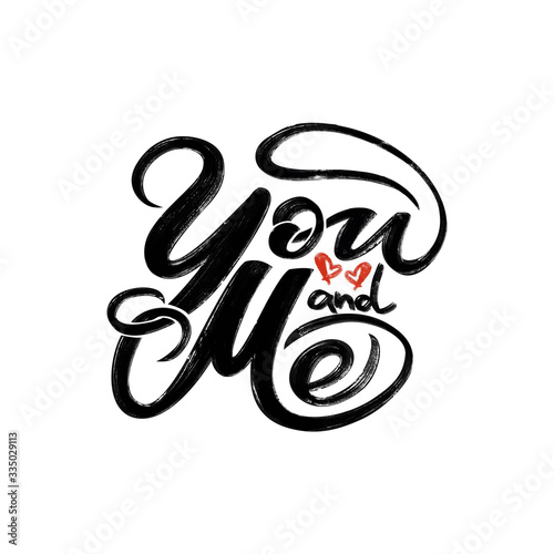 Beautiful lettering calligraphy phrase You and me with two red hearts inside on white background. For wedding needs, printed posters, fashion various printed things