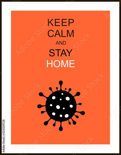 Keep calm and stay home, pandemic. Poster urging people to observe quarantine. Corona virus - staying at home print. Corona virus Creative poster concept. Home Quarantine illustration. Vector.