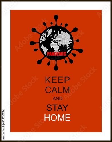 Keep calm and stay home, pandemic. Poster urging people to observe quarantine. Corona virus - staying at home print. Corona virus Creative poster concept. Home Quarantine illustration. Vector.