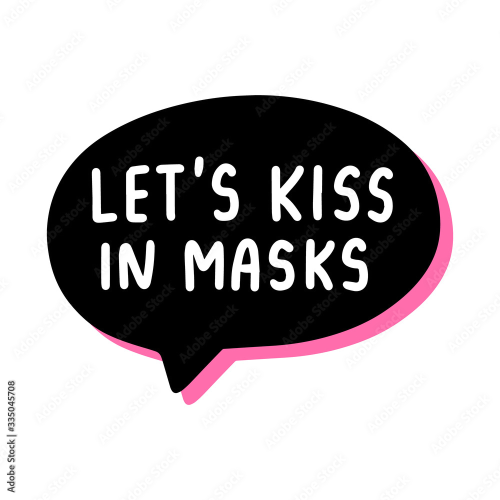 Let's kiss masks hand drawn vector illustration speech bubble in cartoon comic style covid-19 coronavirus pandemic print poster card banner