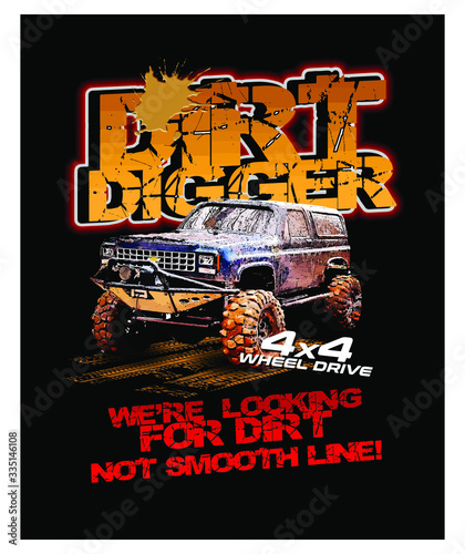 T-shirt Design. Poster. Dirt Digger. We're Looking for Dirt. Vector Illustration.