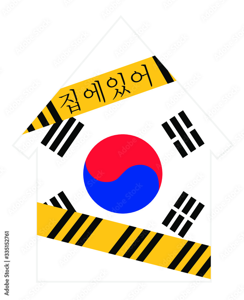 Stay at home South Korea. Sticker asking people to take the Corona epidemic seriously. Translation of the message written as: Stay at home Stay at home South Korea. Sticker asking people to take the Corona epidemic seriously. Translation of the message written as: Stay at home