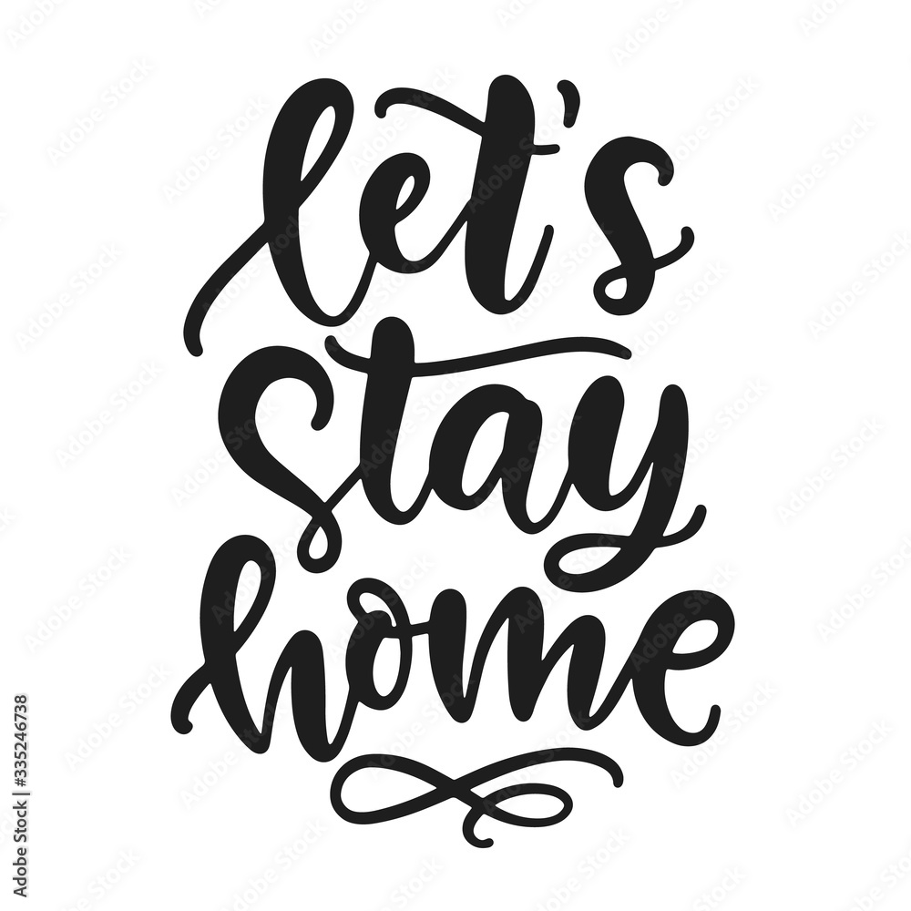 Let's Stay Home hand written lettering
