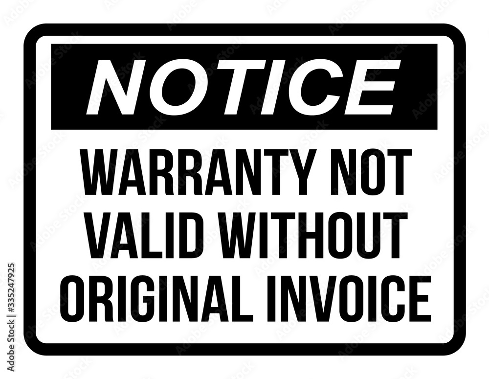 Notice warranty not valid without original invoice Notice warranty not valid without original invoice