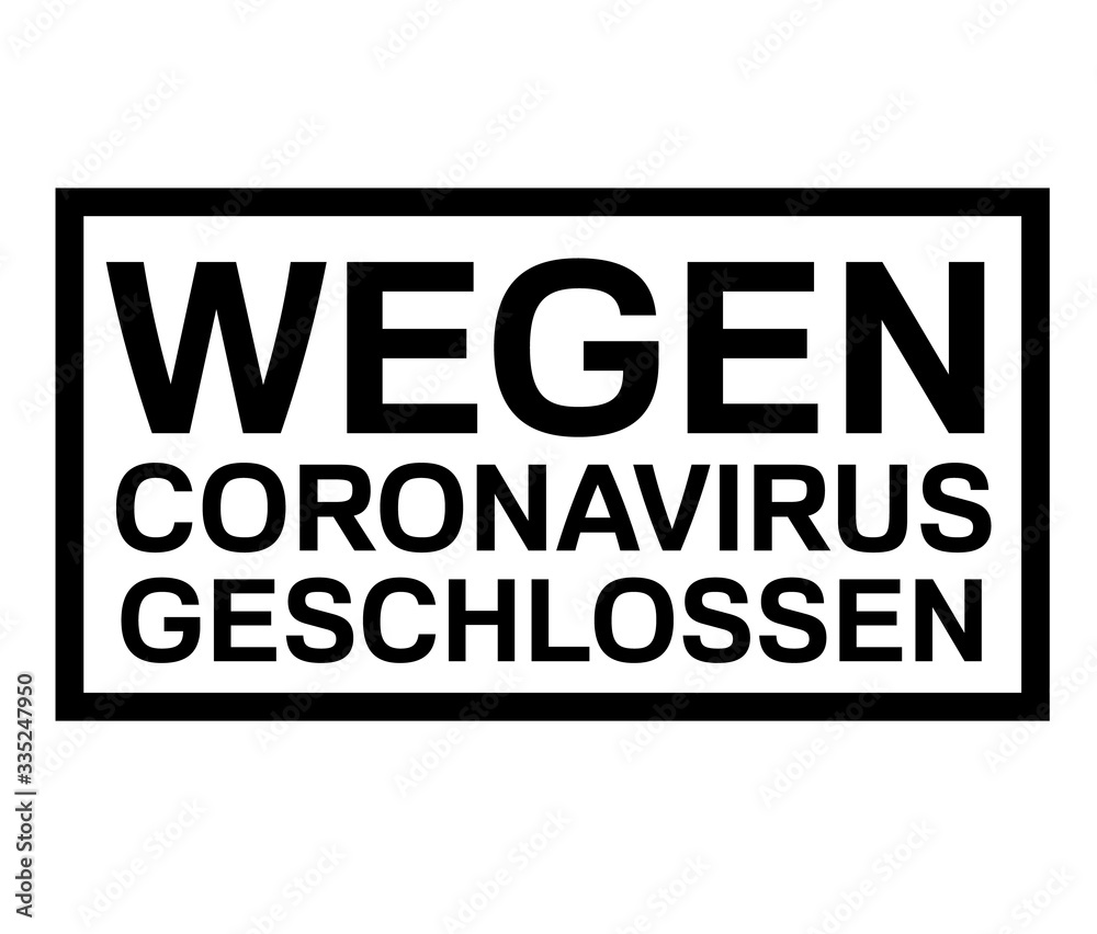 Wegen Coronavirus geschlossen sign