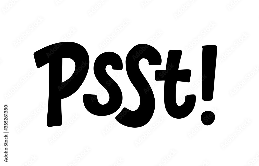 Psst. Sound to obtain the attention of another person. Pssst, hey you. Excuse me. Please say something, thanks. Psst text. Printable graphic tee. Design doodle for print. Vector illustration. Psst. Sound to obtain the attention of another person. Pssst, hey you. Excuse me. Please say something, thanks. Psst text. Printable graphic tee. Design doodle for print. Vector illustration.