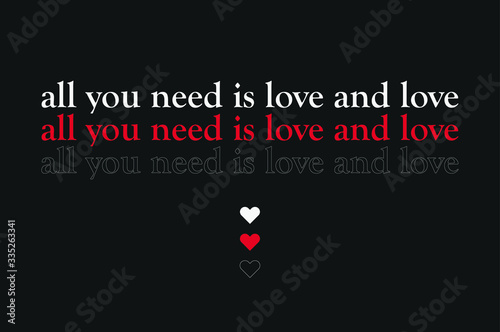 all you need is love and love fashion slogan for different apparel and T-shirt. - Vector