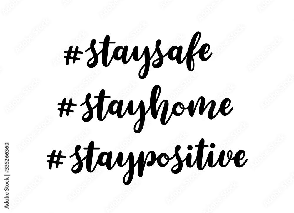 Stay safe, stay home, stay positive hand drawn lettering hashtags. Vector isolated text on white background. - obrazy, fototapety, plakaty 