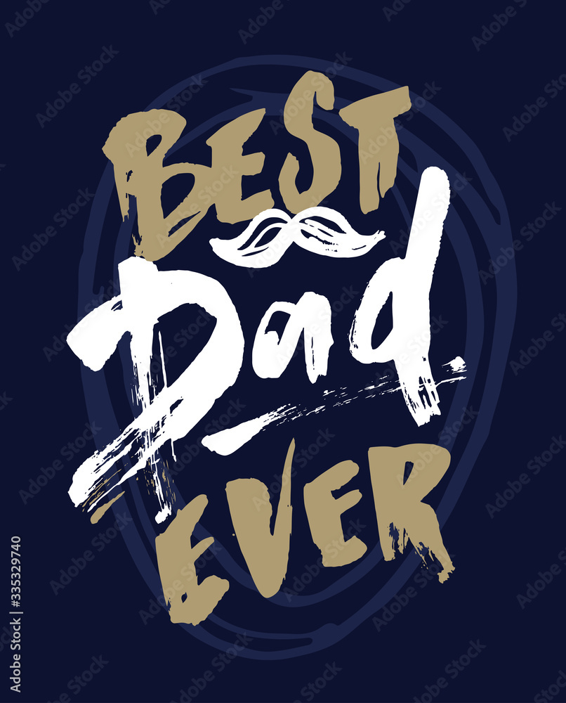 Happy Father's Day - Best Dad ever. Cute hand drawn doodle lettering postcard. Lettering art for banner, invitation.