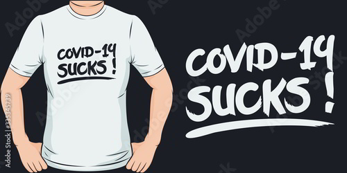 This Covid-19 Sucks Motivation Quote design is perfect for print and merchandising. You can print this design on a T-Shirt, Hoodie, Poster and more merchandising according to your needs.