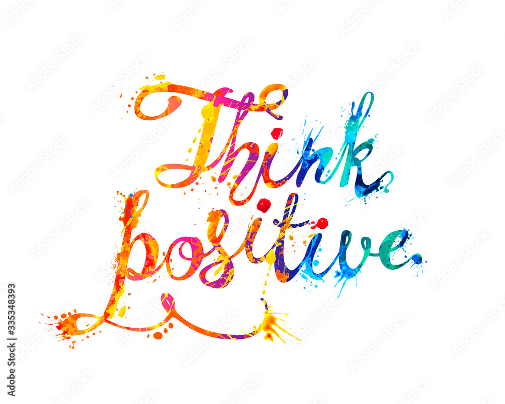 Think positive. Motivational vector hand written splash paint inscription Think positive. Motivational vector hand written splash paint inscription