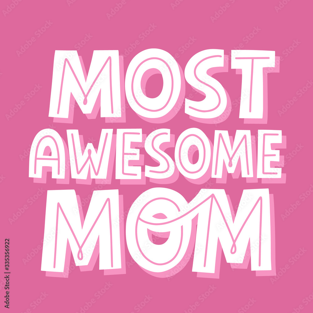 Most qwesome mom quote. Hand drawn vector lettering for banner, t shirt. Mother's day card template Most qwesome mom quote. Hand drawn vector lettering for banner, t shirt. Mother's day card template