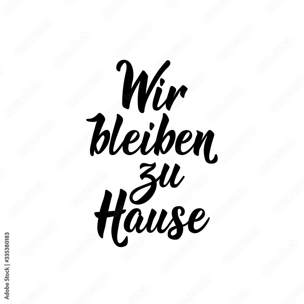 Obraz premium German text: We stay at Home. Lettering. Banner. calligraphy vector illustration. Corona Virus prevention. COVID-19