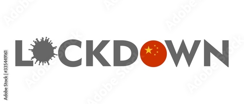 Lockdown as an effort to prevent the spread of the corona virus. Coronavirus pandemic puts countries on lockdown. Lockdown concept for virus outbreak. Flag of the China