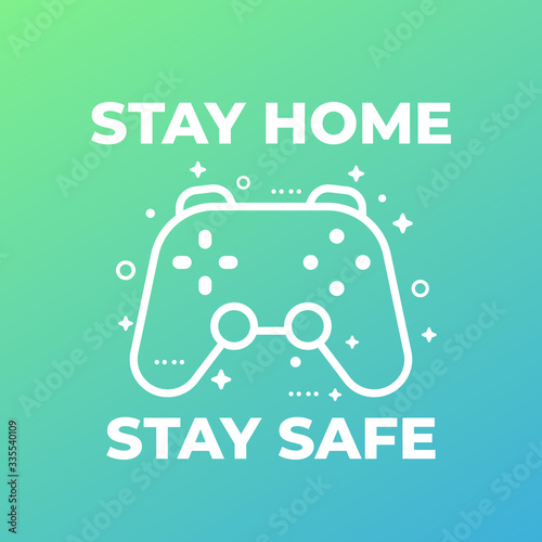 Stay home, stay safe vector poster with gamepad