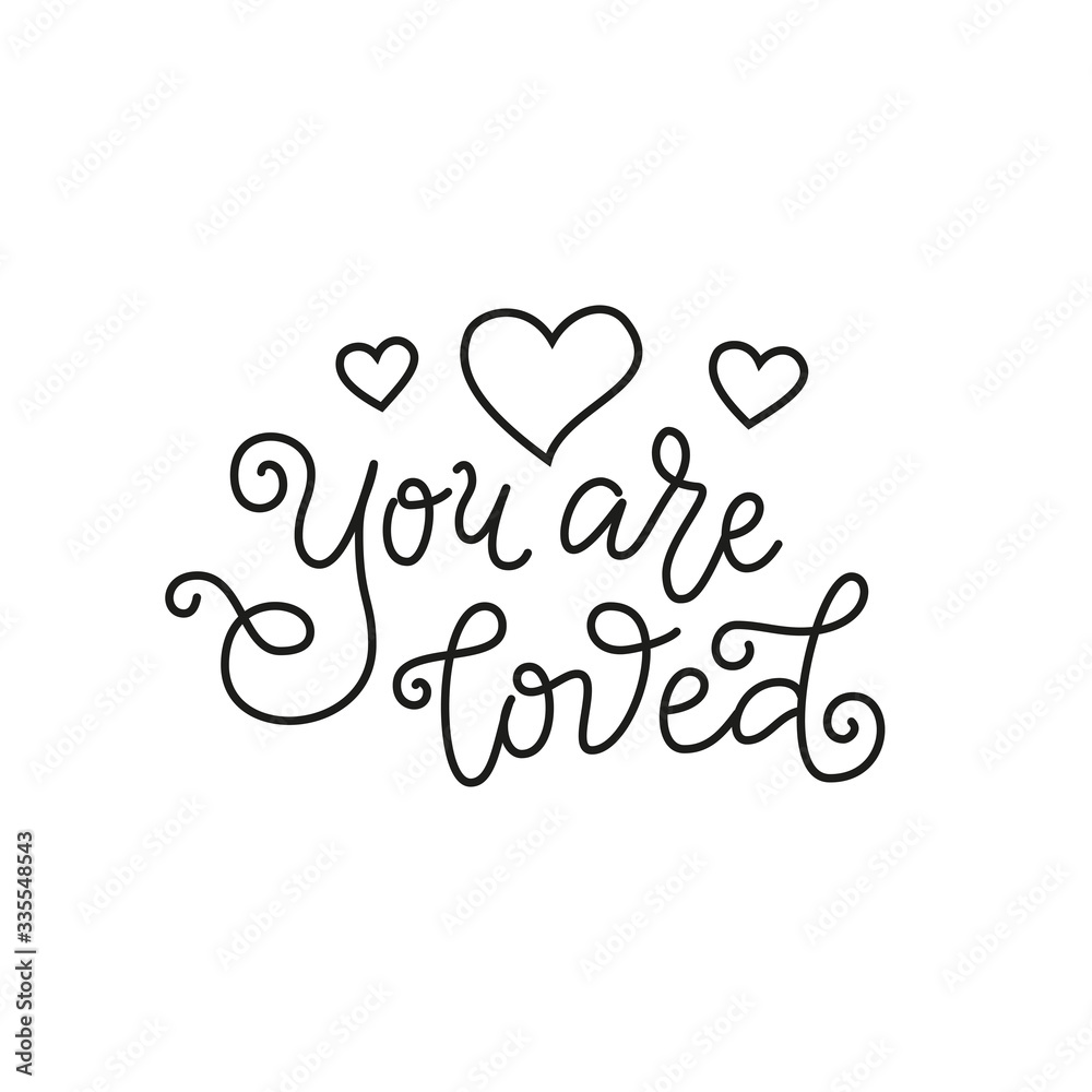 Modern mono line calligraphy lettering of You are loved in black with hearts on white background