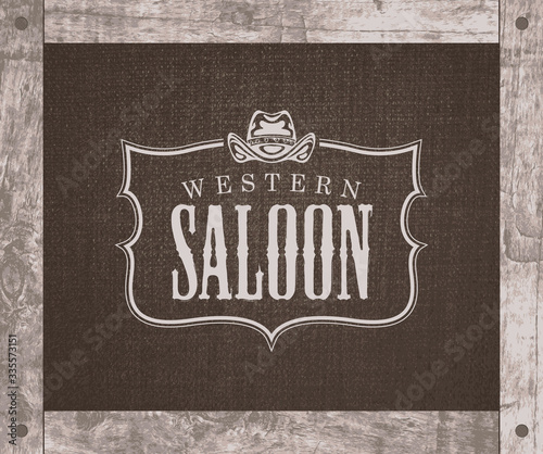Vector banner on the theme of the Wild West with a cowboy hat and the words Western saloon. Decorative illustration with the logo of the Western saloon on a background of burlap in a wooden frame